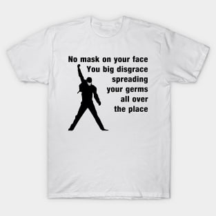 Mask on your face T-Shirt